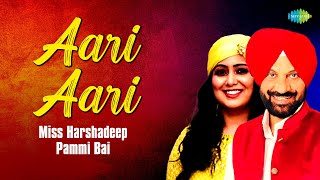 Aari Aari | Harshdeep Kaur | Pammi Bai | ਆਰੀ ਆਰੀ | Audio Song | ਪੰਜਾਬੀ ਗਾਣੇ | Old Punjabi Song