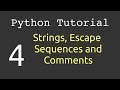 Strings, Escape Sequences and Comments : Python Tutorial #4