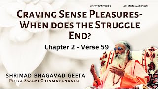 Bhagavad Geeta - Craving Sense Pleasures- When does the Struggle End? (Chapter 2 - 59) #Bhagavadgita