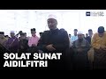 Solat Sunat Aidilfitri  | MHI Aidilfitri 2023 (22 Apr 2023)