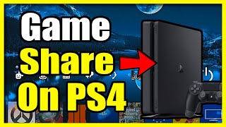 How to Game Share to other Accounts on PS4 Console (Easy Tutorial)