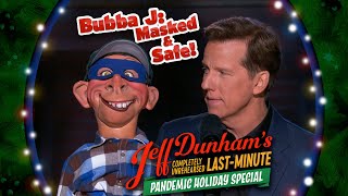 Bubba J: Masked & Safe! | JEFF DUNHAM'S COMPLETELY UNREHEARSED LAST-MINUTE PANDEMIC HOLIDAY SPECIAL