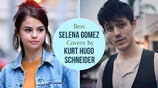 Best Selena Gomez Covers by Kurt Hugo Schneider | KHS India