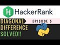 Diagonal Difference | Solving Hackerrank with python | Ep5