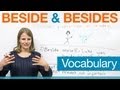 English Vocabulary: BESIDE or BESIDES?