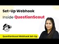 How to Set-Up Webhook Inside QuestionScout?