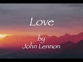 LOVE - John Lennon (lyrics) 和訳　ジョンレノン