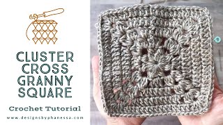 Crochet Cluster Cross Granny Square Pattern Tutorial