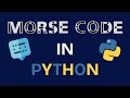 Morse Code in Python Timelapse