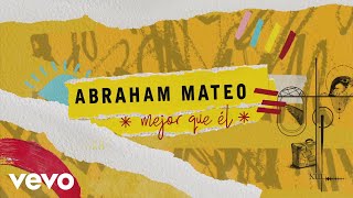 Abraham Mateo - Mejor Que Él (Lyric )