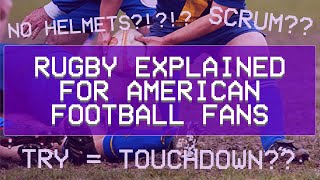 Rugby Explained for American Football Fans