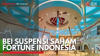 BEI Suspensi Saham Fortune Indonesia | IDX CHANNEL
