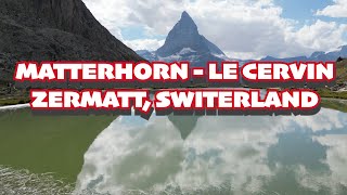 AMAZING ZERMATT: BEAUTIFUL MATTERHORN | LE CERVIN IN SWITZERLAND