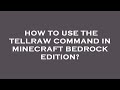 How to use the tellraw command in minecraft bedrock edition?