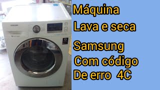 lava e seca Samsung dando erro 4c