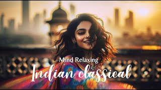 2H30 of  relaxing music- Enchanting India's Soul- Irresistible Serenity and Sounds