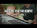 Aku dudu rojo pop versi_didi kempot_(karaoke version)