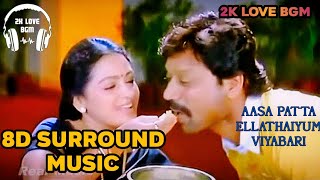 Aasa Patta Ellathaiyum || Viyabari || SJ Surya || Thamanna || 8D Surround Music || 2K Love Bgm
