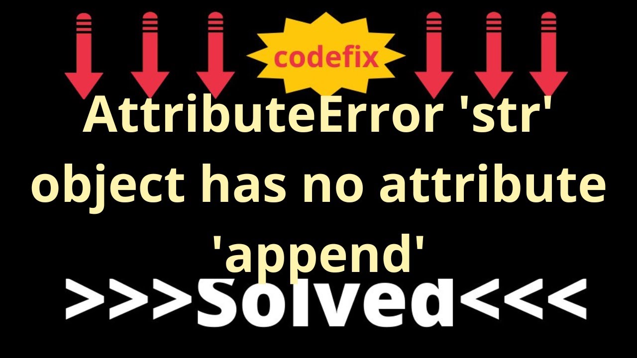 "Fixing 'AttributeError' In Python: 'str' Object Has No Attribute ...