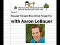 Aaron LeBauer- Massage Therapist Educational Perspective