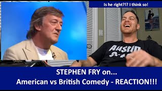 American Reacts to STEPHEN FRY on American vs British Comedy REACTION