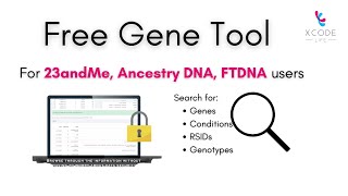 Xcode Life's Gene Tool | Free DNA Raw Data Tool | Use with 23andMe, AncestryDNA, FTDNA, MyHeritage