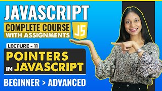11. Pointers in js | Javascript tutorial for beginners | Javascript full course