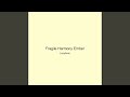 Fragile Harmony Ember
