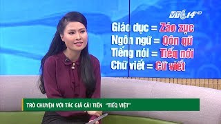 VTC14 | Tác giả cải tiến “tiếng Việt” thành “tiếq Việt” nói gì?