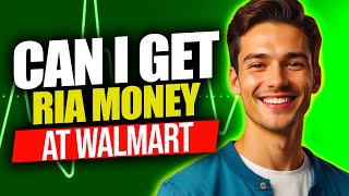 Can I Pick Up Ria Money At Walmart | Can I Collect Ria Money Transfer At Walmart
