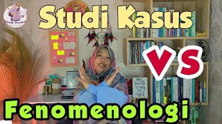 Kapan Menggunakan Pendekatan Studi Kasus dan Fenomenologi? | Fenomenologi vs Studi Kasus