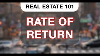 What is Rate of Return? | Real Estate 101