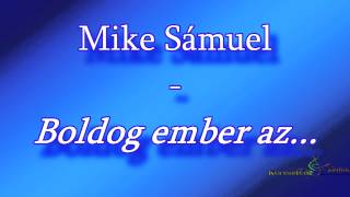 Mike Sámuel - Boldog ember az...