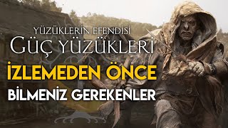 Güç Yüzükleri Dizisini İzlemeden Önce Bilmeniz Gerekenler - The Rings of Power - Yüzüklerin Efendisi