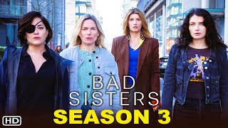 Bad Sisters Season 3 - Teaser Trailer (2025) | Apple TV+, Release Date, Renewal, Ending, Preview