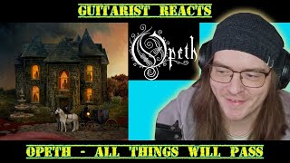 OPETH KEEP THE BANGERS COMING!!!! | Opeth - All Things Will Pass (REACTION)