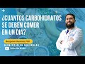 Cuantos carbohidratos debo comer por día