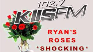 Shocking Ryan's Roses Call - KIIS-FM