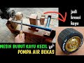 Membuat alat bubut kayu dari mesin pompa air bekas | DIY tool | kreatif TV