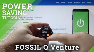 How to Save Battery in FOSSIL Q Venture - Power Saving Mode