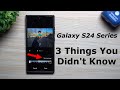 3 Things You DIDN'T Know About Your Galaxy S24 Ultra (One UI 6.1)