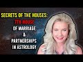 Secrets of the Houses: 7th House of Marriage and Partnerships in Astrology