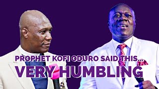 Prophet Kofi Oduro said this about Elder Kwasi Mireku… very humbling