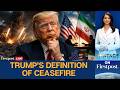 LIVE: Trump’s New Ceasefire Definition Raises Questions as Iran War Continues | Vantage on Firstpost