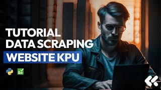 【Python Data Mining】Tutorial Scraping Data yang BENAR dari Website KPU (Komisi Pemilihan Umum)