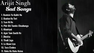 Best of Arijit Singh || Arijit Singh top 10 sad songs