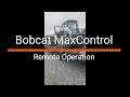 bobcat maxcontrol remote operation at bobcat of lenoir