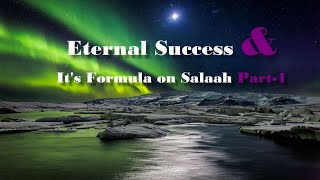 Eternal Success \u0026 It's Formula on Salaah Part 1 By: Sheikh Imam Javed