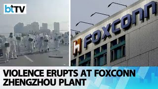 Foxconn In The Chinese City Of Zhengzhou Was Rocked By Unprecedented Violence