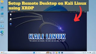 How to Setup REMOTE DESKTOP on Kali Linux XRDP